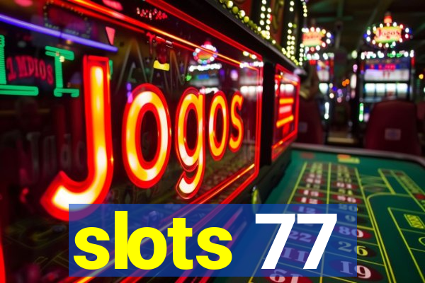 slots 77